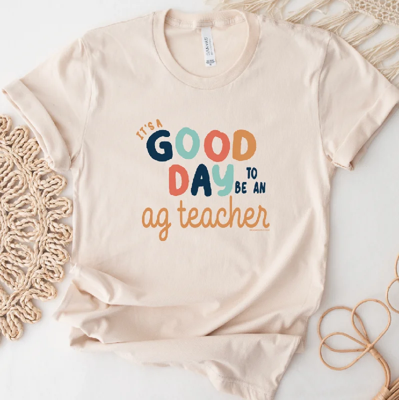 It's A Good Day To Be An Ag Teacher T-Shirt (XS-4XL) - Multiple Colors!